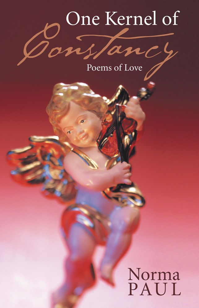 One Kernel of Constancy: Poems of Love