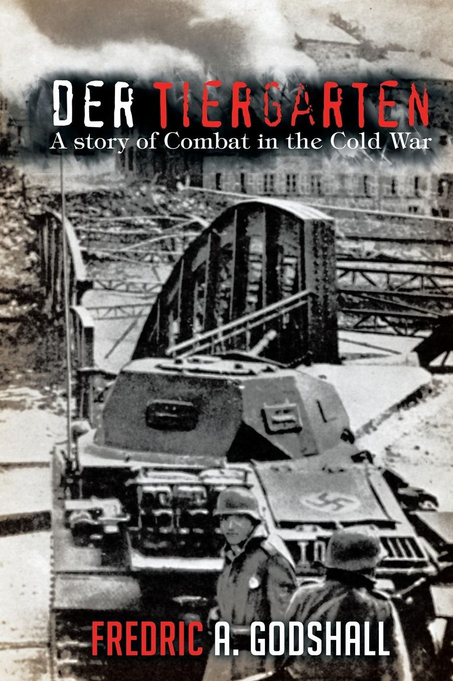 Der Tiergarten: A Story of Combat in the Cold War
