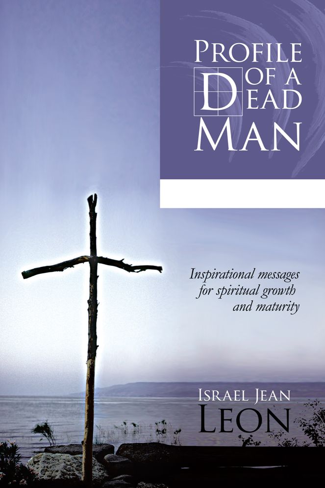 Profile of a Dead Man: Inspirational messages for spiritual growth and maturity