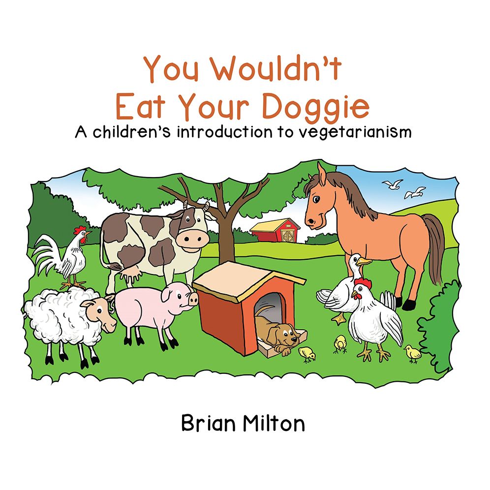 You Wouldn't Eat Your Doggie: A Children's Introduction to Vegetarianism (PagePerfect NOOK Book)