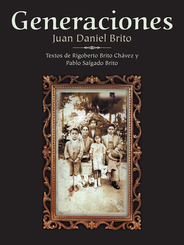 Generaciones: Textos de Rigoberto Brito Chávez y Pablo Salgado Brito