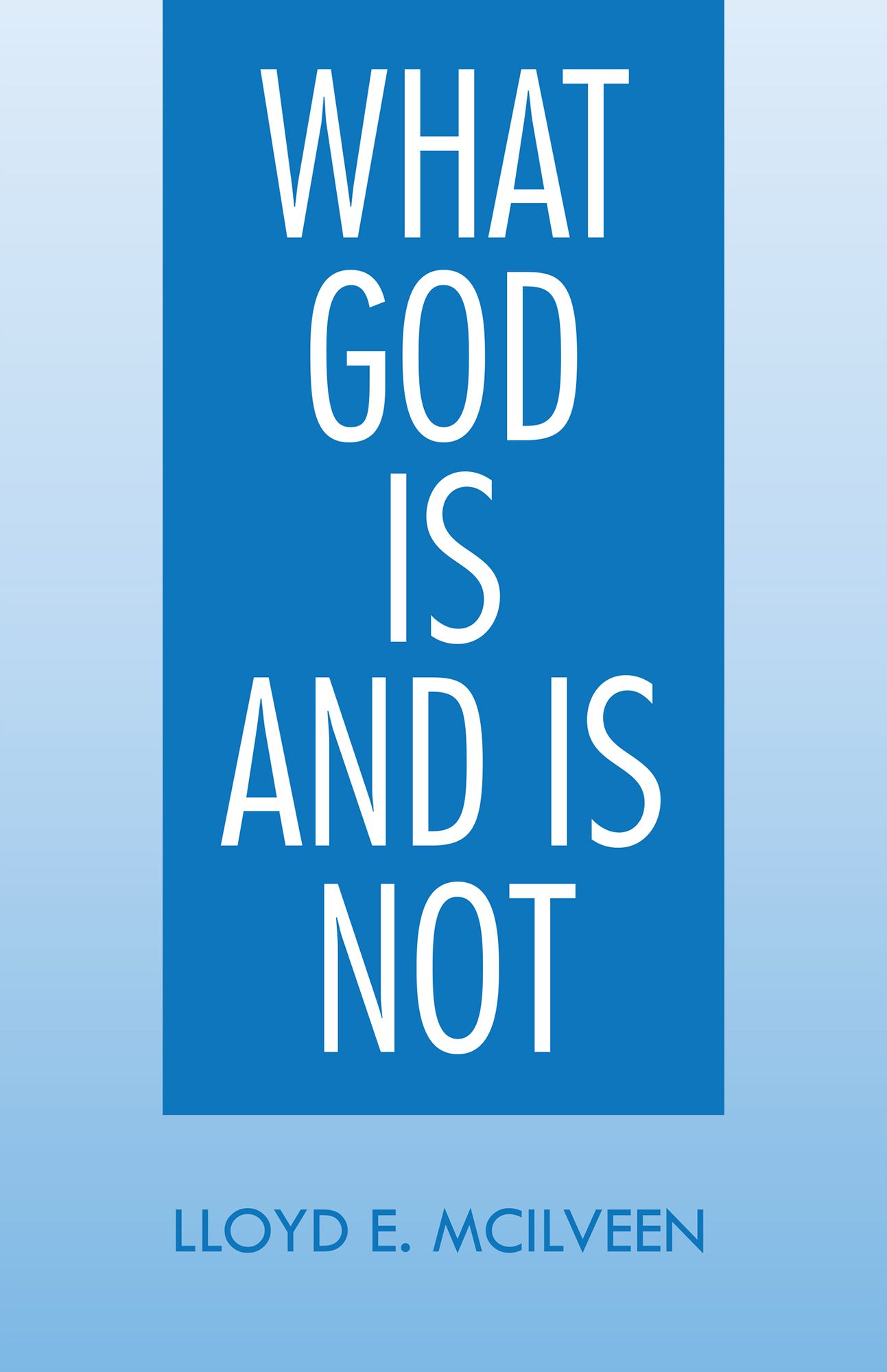 What God Is And Is Not