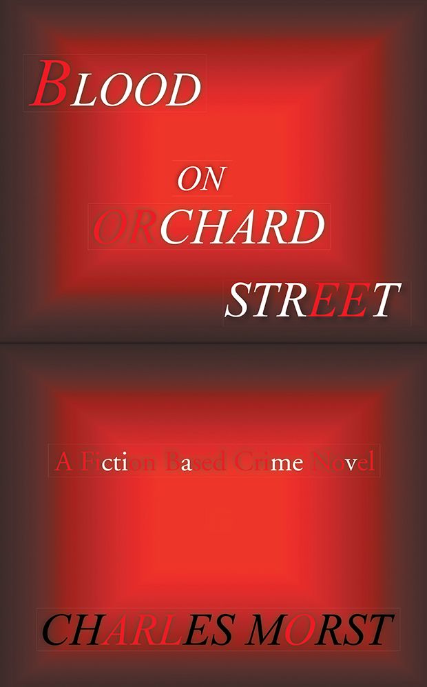 BLOOD ON ORCHARD STREET: A Fiction Based Crime Novel