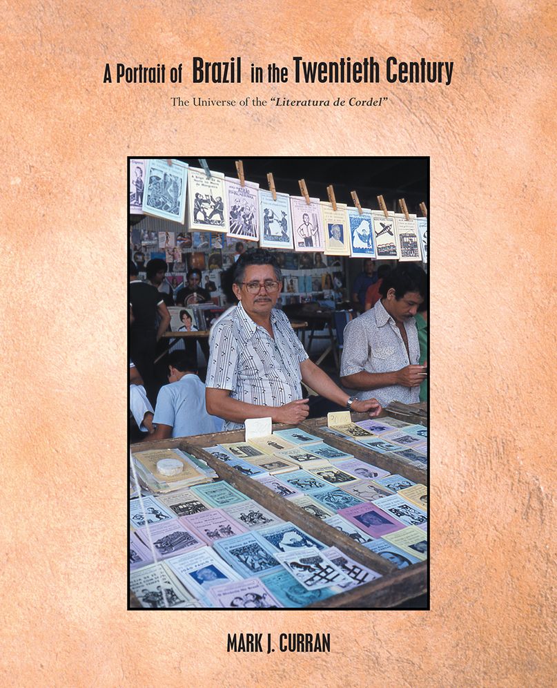 A Portrait of Brazil in the Twentieth Century: The Universe of the "Literatura de Cordel"