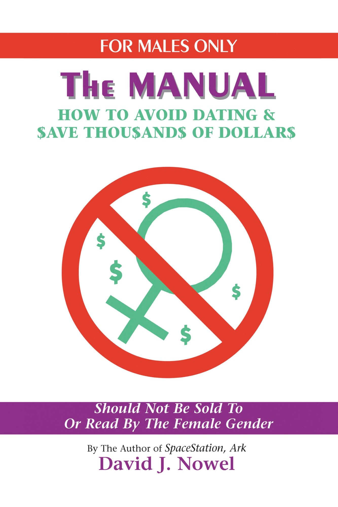 THE MANUAL: The Manual: How to Avoid Dating and Save Thousands of Dollars