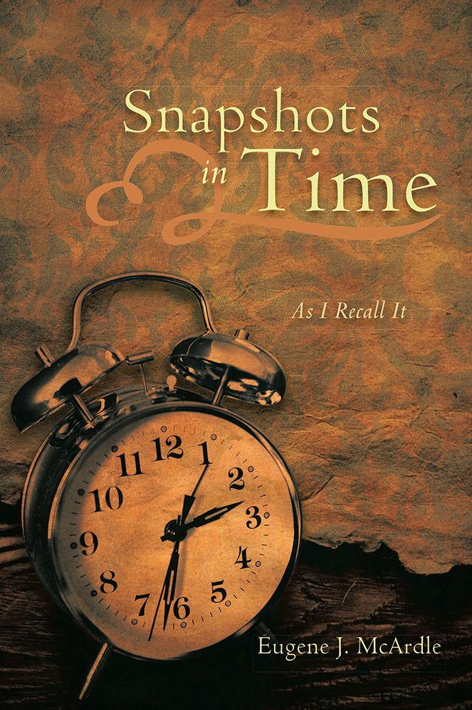 SNAPSHOTS IN TIME: AS I RECALL IT