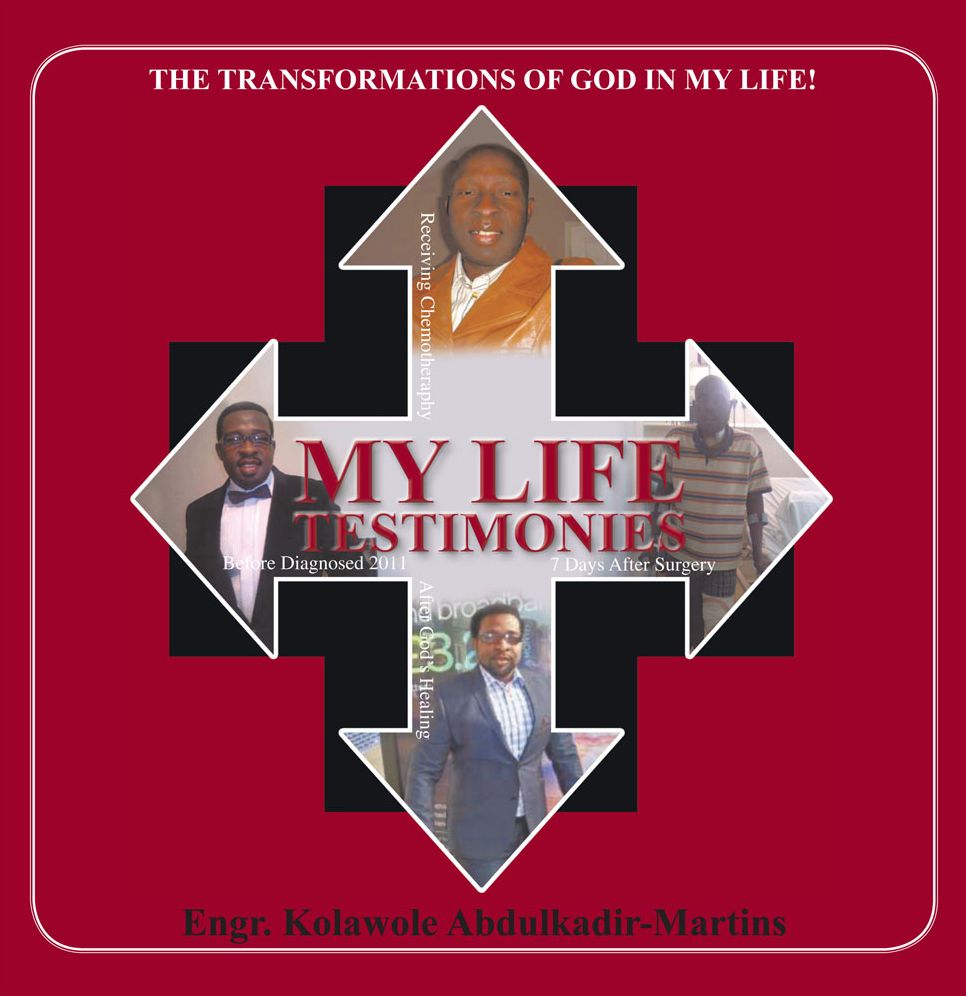 MY LIFE TESTIMONIES: THE TRANSFORMATIONS OF GOD IN MY LIFE!