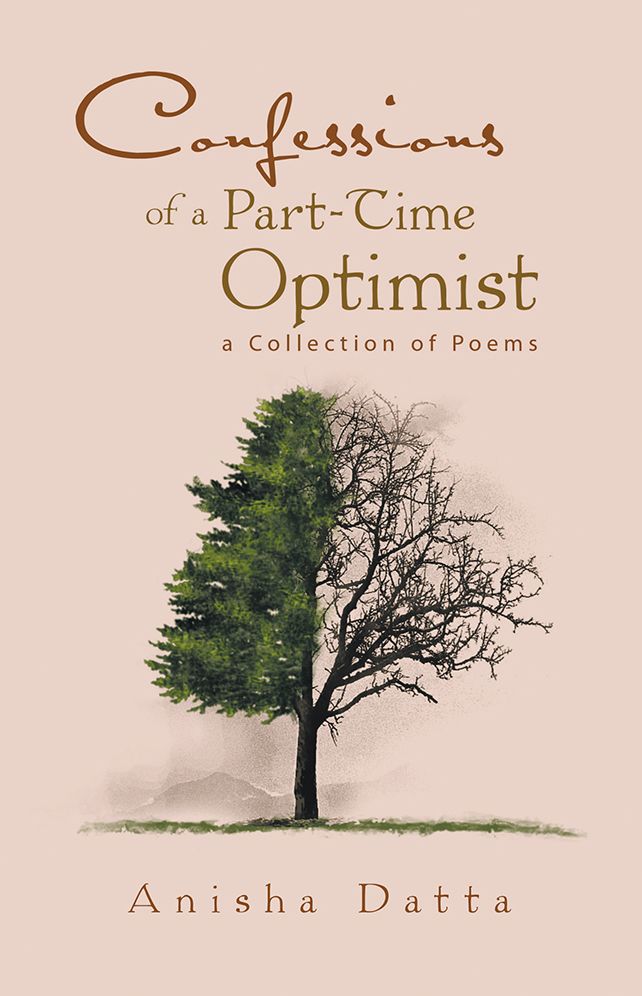 Confessions of a Part-Time Optimist: a Collection of Poems