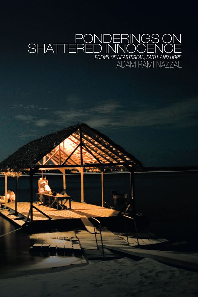 PONDERINGS ON SHATTERED INNOCENCE: POEMS OF HEARTBREAK, FAITH AND HOPE