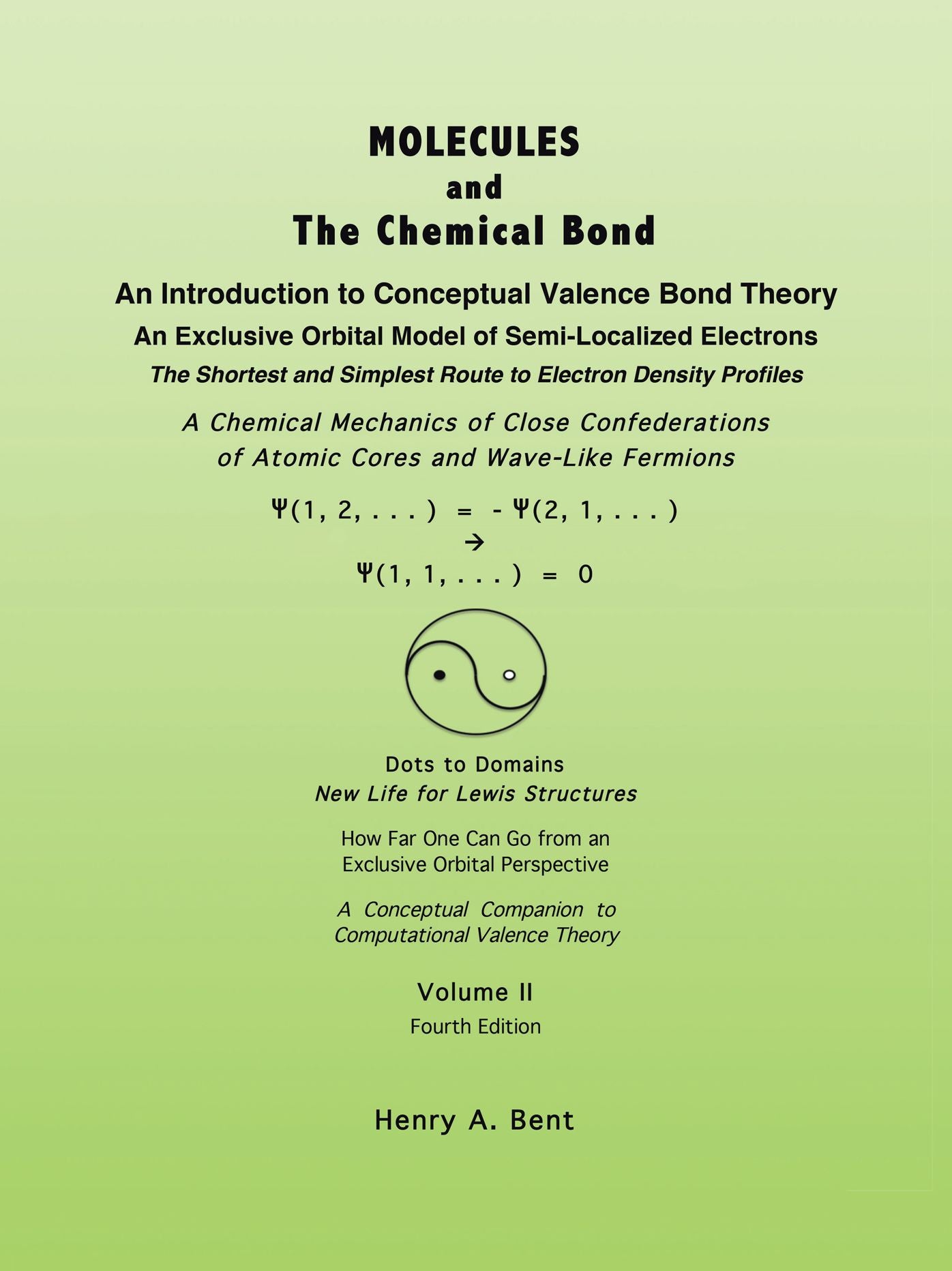 MOLECULES AND The Chemical Bond: An Introduction to Conceptual Valence Bond Theory