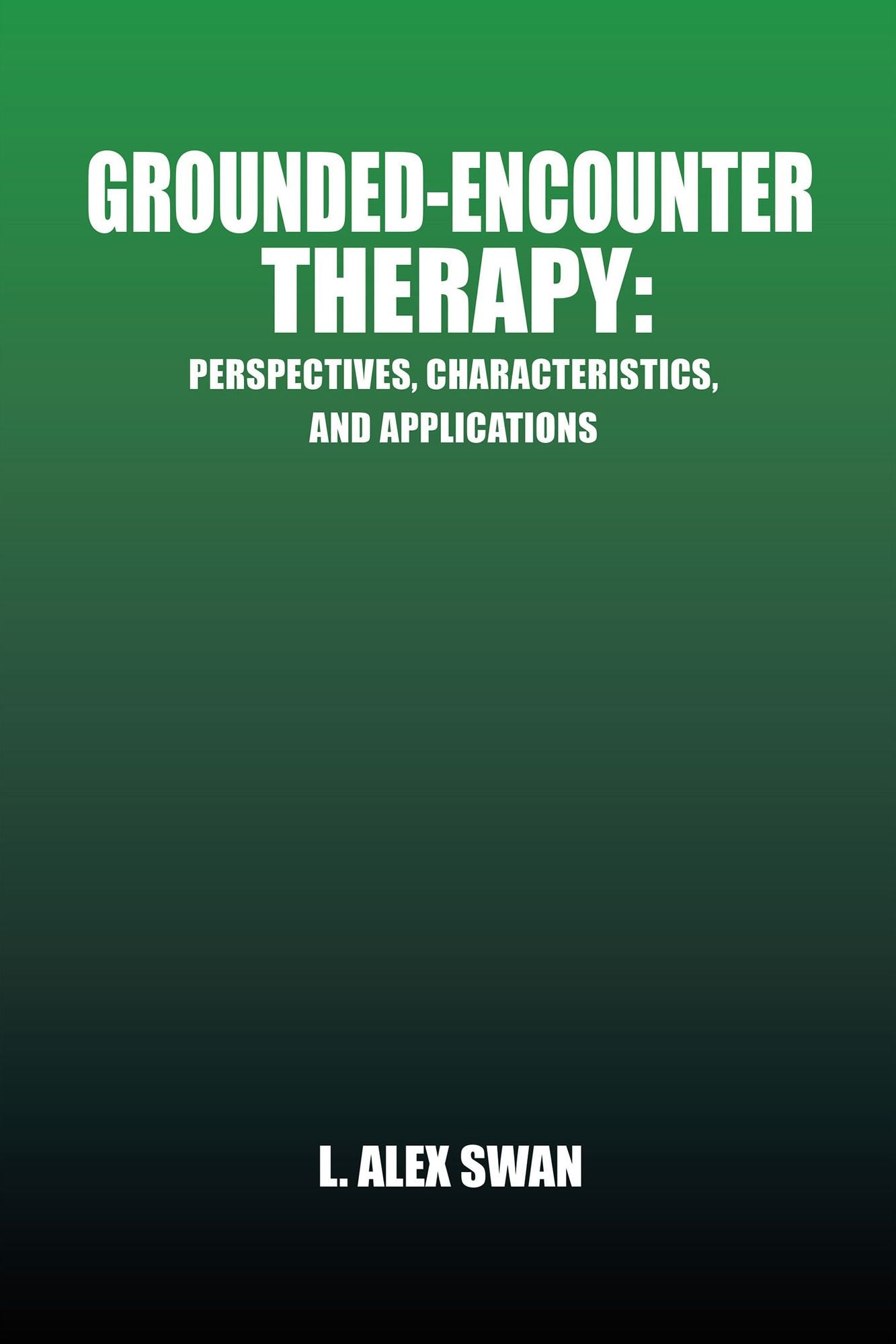 Grounded-Encounter Therapy: Perspectives, Characteristics, and Applications