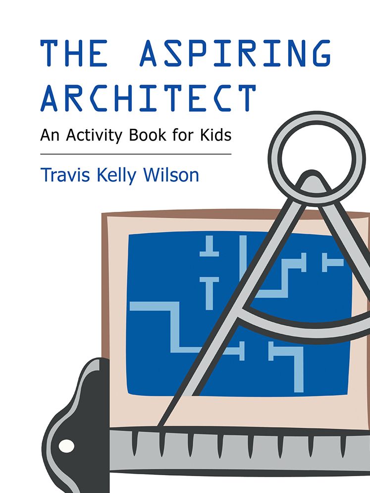 The Aspiring Architect: An Activity Book for Kids (PagePerfect NOOK Book)