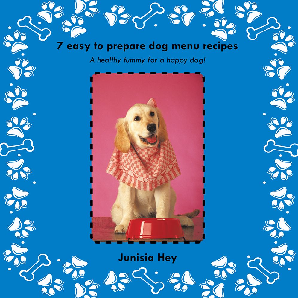 7 Easy to prepare dog menu recipes: A healthy tummy for a happy dog!
