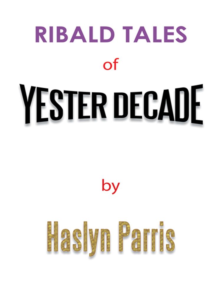 RIBALD TALES OF YESTERDECADE