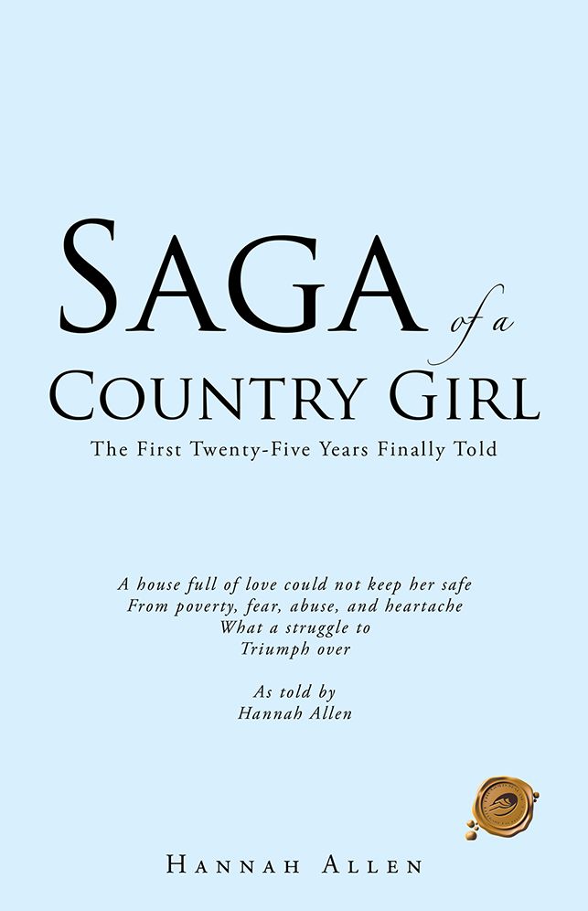 Saga of a Country Girl: The First Twenty-Five Years Finally Told