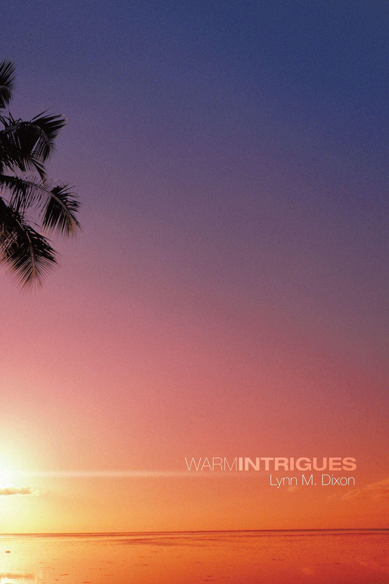 WARM INTRIGUES
