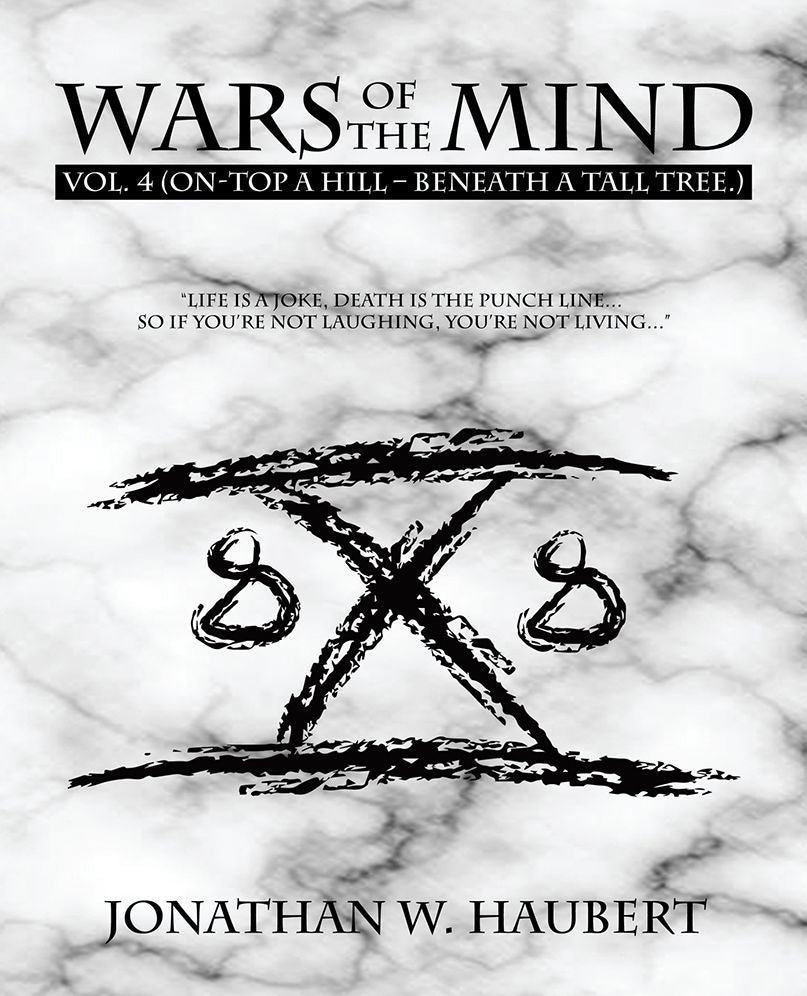 WARS OF THE MIND VOL.4: (ON-TOP A HILL - BENEATH A TALL TREE.)