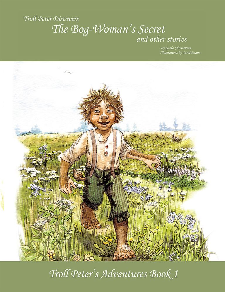 Troll Peter Discovers the Bog-Woman'S Secret and Other Stories: Troll Peter'S Adventures Book 1