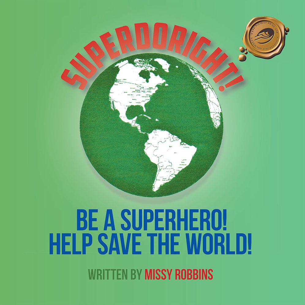 Superdoright!: Be a Superhero! Help Save the World!
