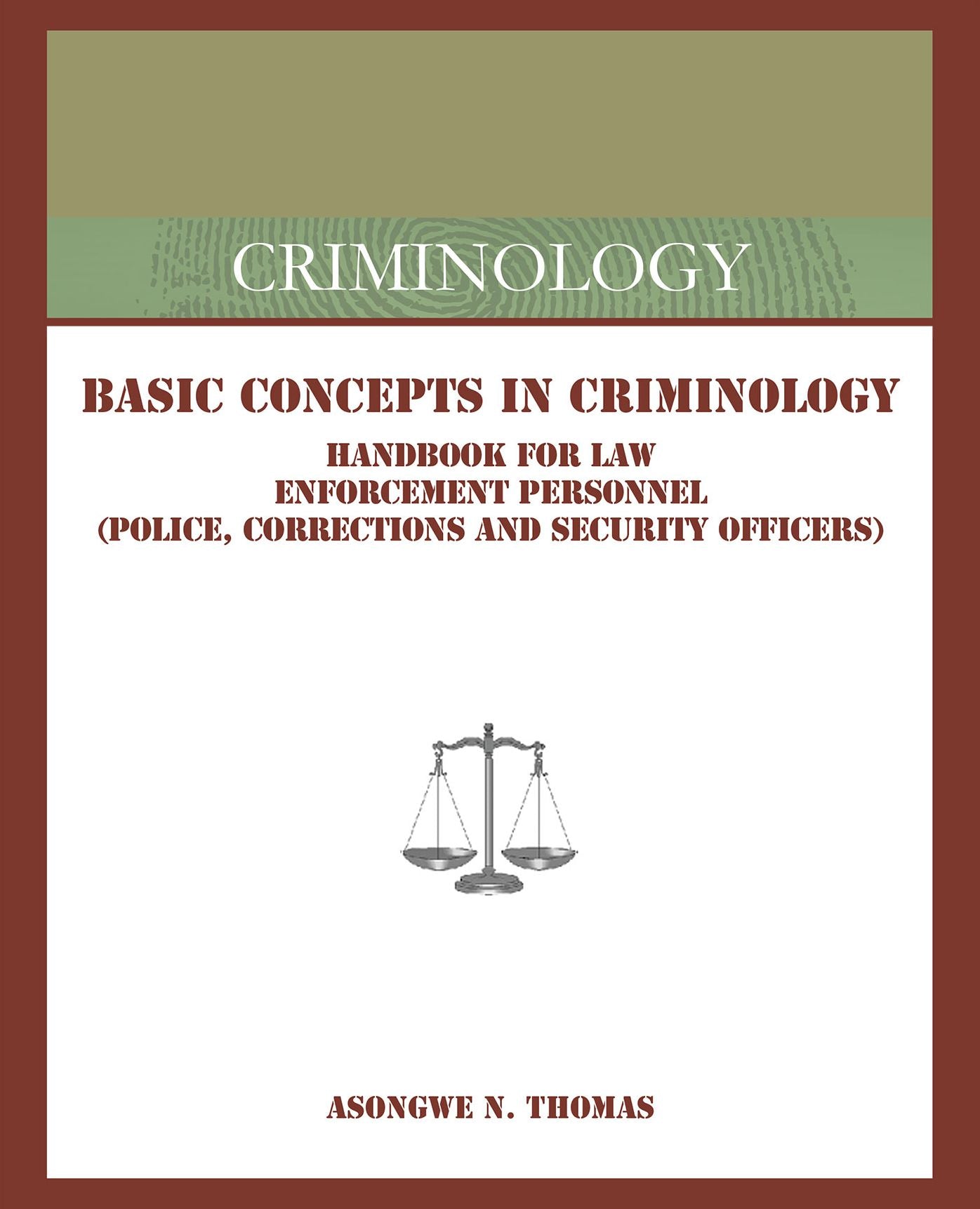 Basic Concepts in Criminology: Handbook for Law Enforcement Personnel (Police, Corrections and Security Officers)