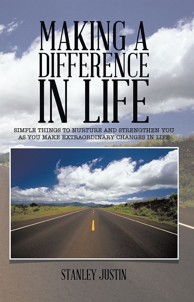 Making A Difference In Life: simple things to nurture and strengthen you as you make extraordinary changes in life