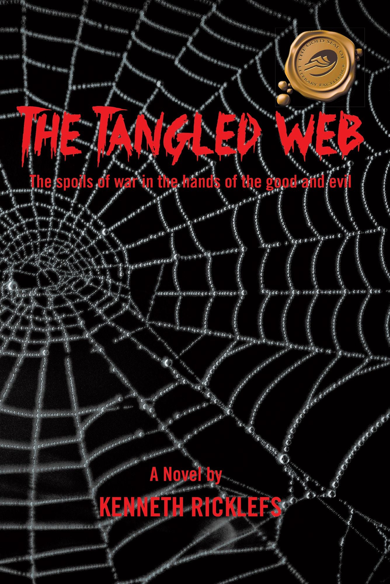The Tangled Web: The spoils of war in the hands of the good and evil