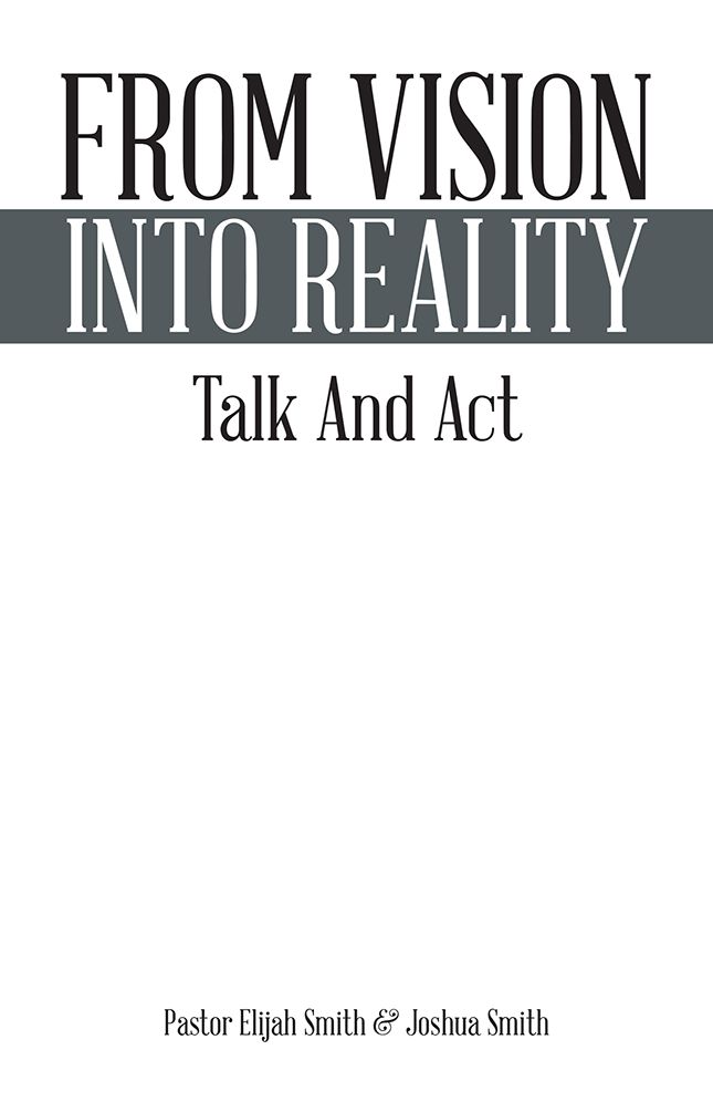 From Vision Into Reality: Talk And Act