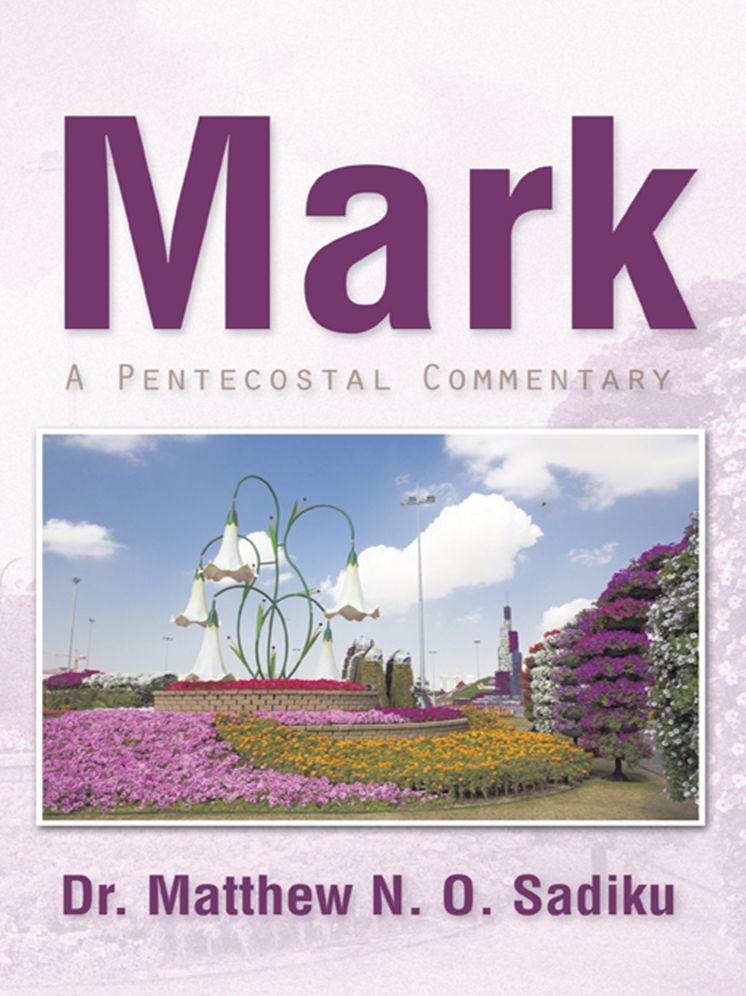 Mark: A PENTECOSTAL COMMENTARY