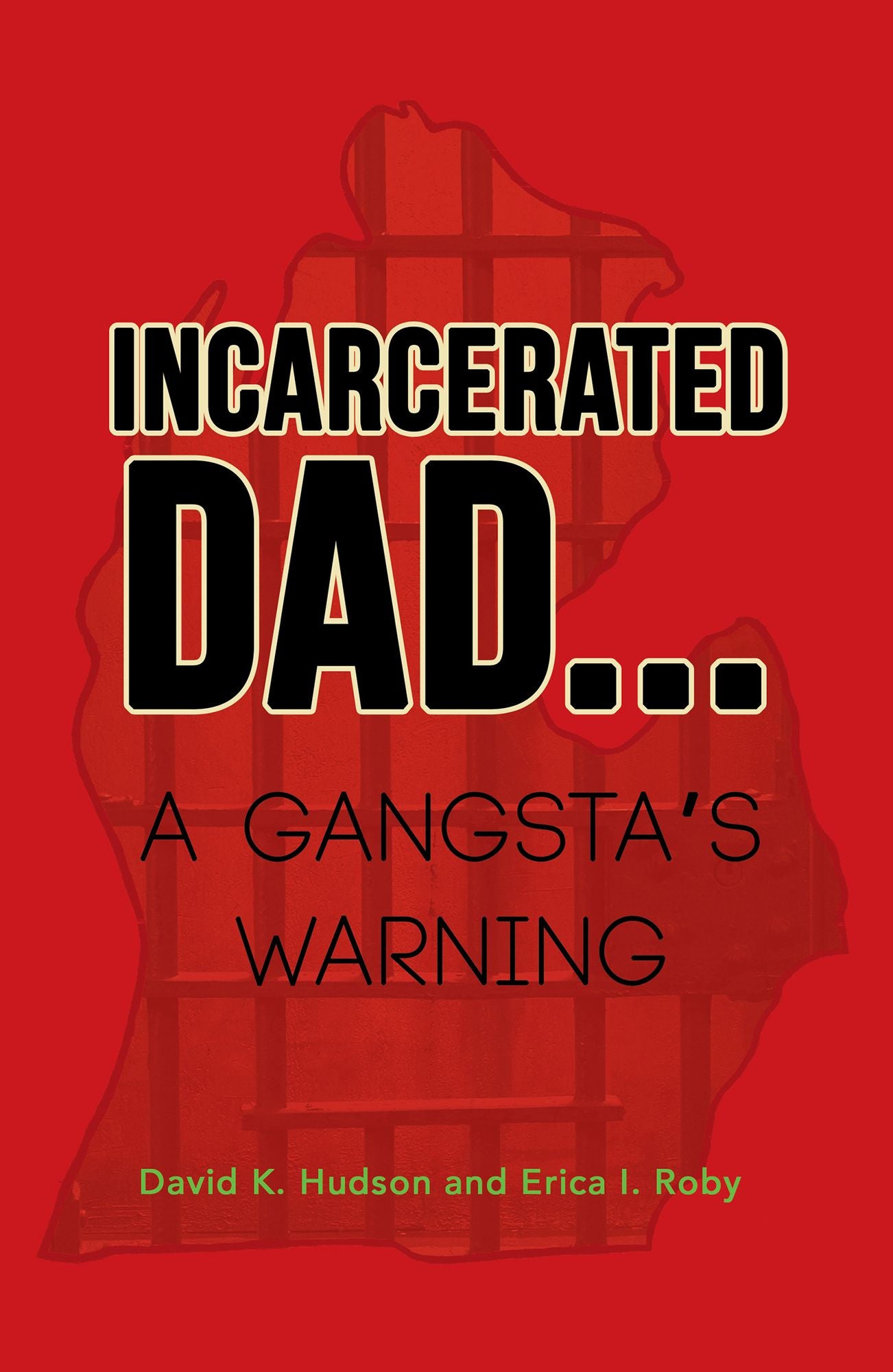 INCARCERATED DAD...: A GANGSTA'S WARNING