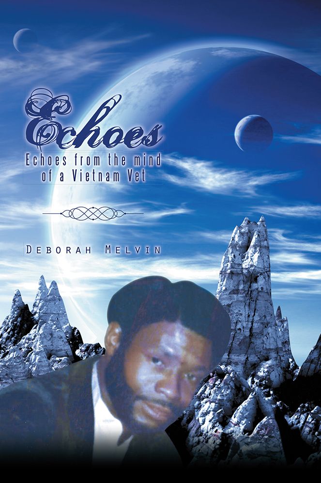 Echoes: Echoes from the mind of a Vietnam Vet