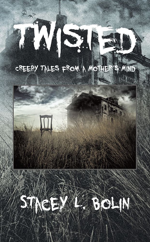 Twisted: Creepy Tales from a Mother's Mind