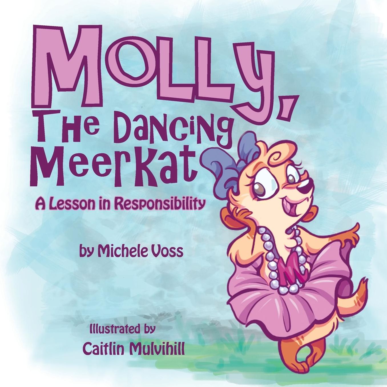 Molly, the Dancing Meerkat: A Lesson in Responsibility