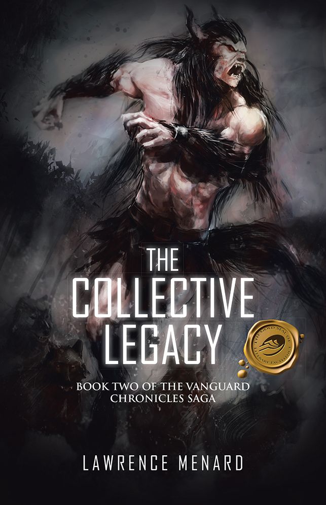 The Collective Legacy: Book Two of The Vanguard Chronicles Saga