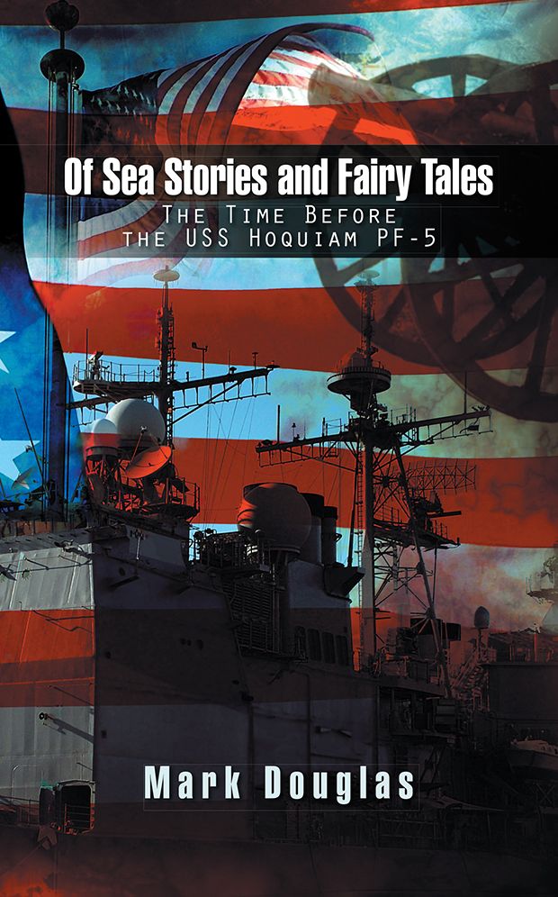 Of Sea Stories and Fairy Tales: The Time Before the USS Hoquiam PF-5 (PagePerfect NOOK Book)