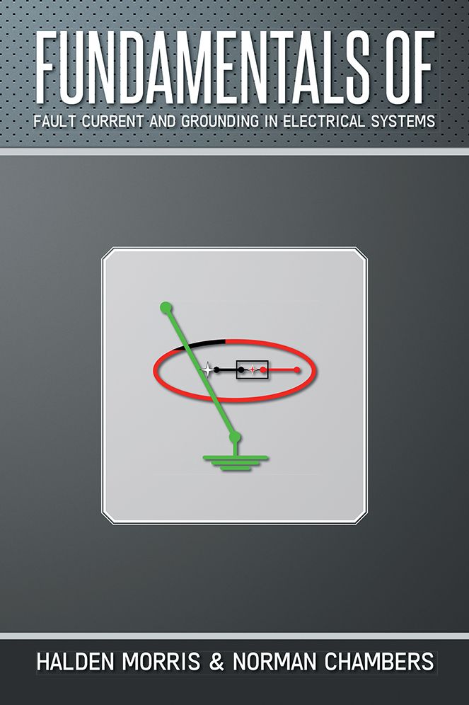 FUNDAMENTALS OF FAULT CURRENT AND GROUNDING IN ELECTRICAL SYSTEMS