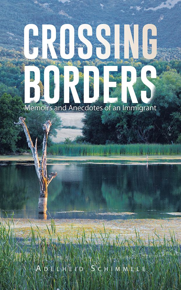 CROSSING BORDERS: Memoirs and Anecdotes of an Immigrant