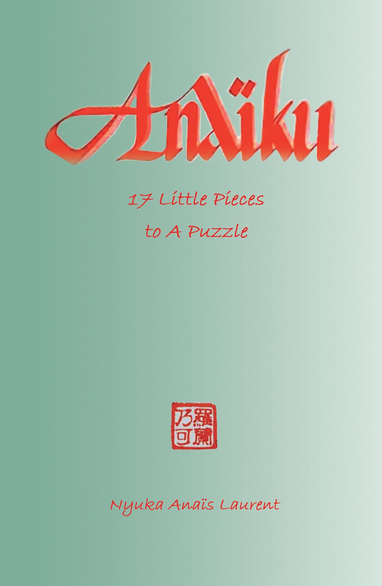 Anaïku: 17 Little Pieces to a Puzzle