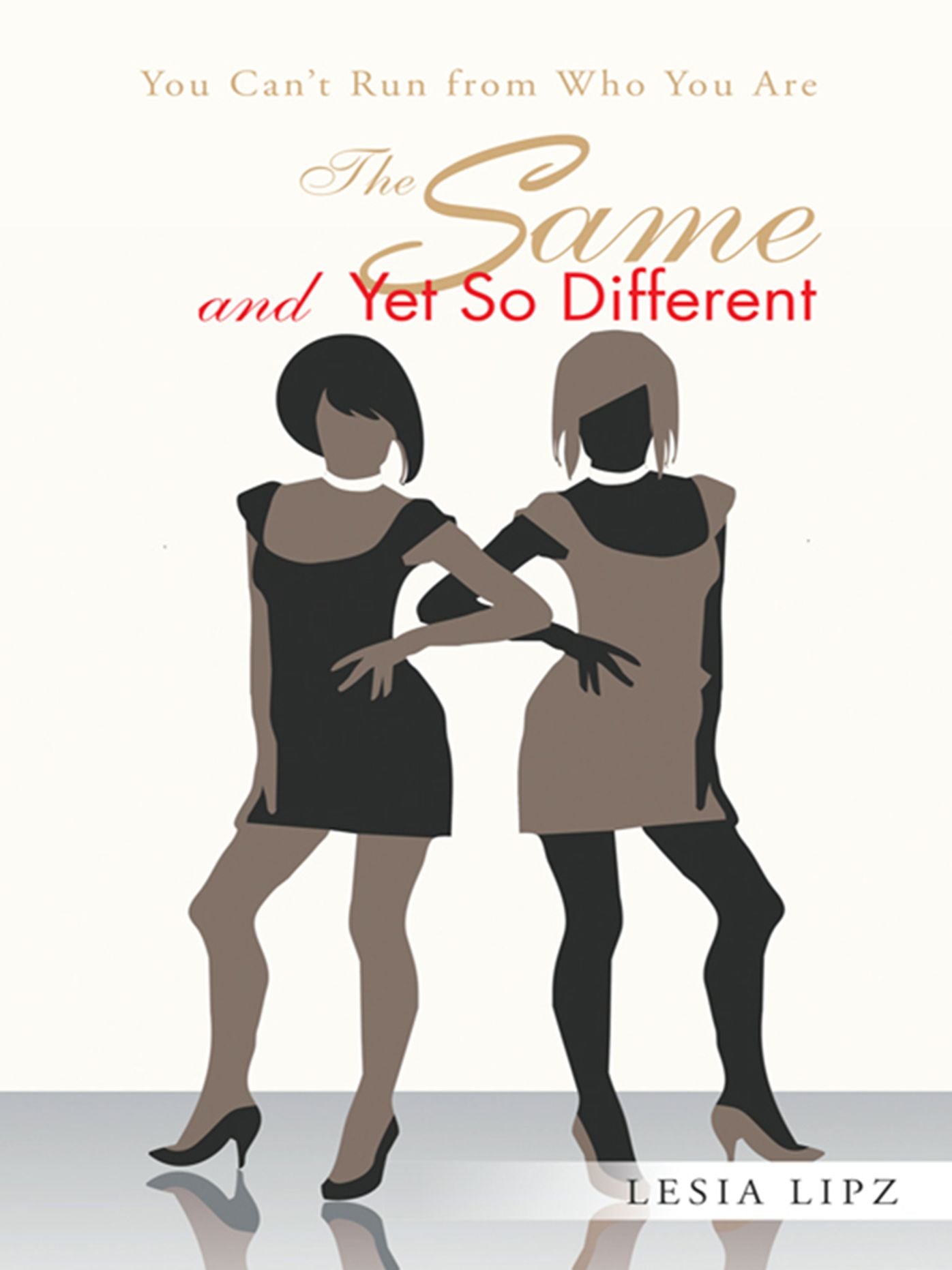 The Same and Yet So Different: You Can't Run from Who You Are