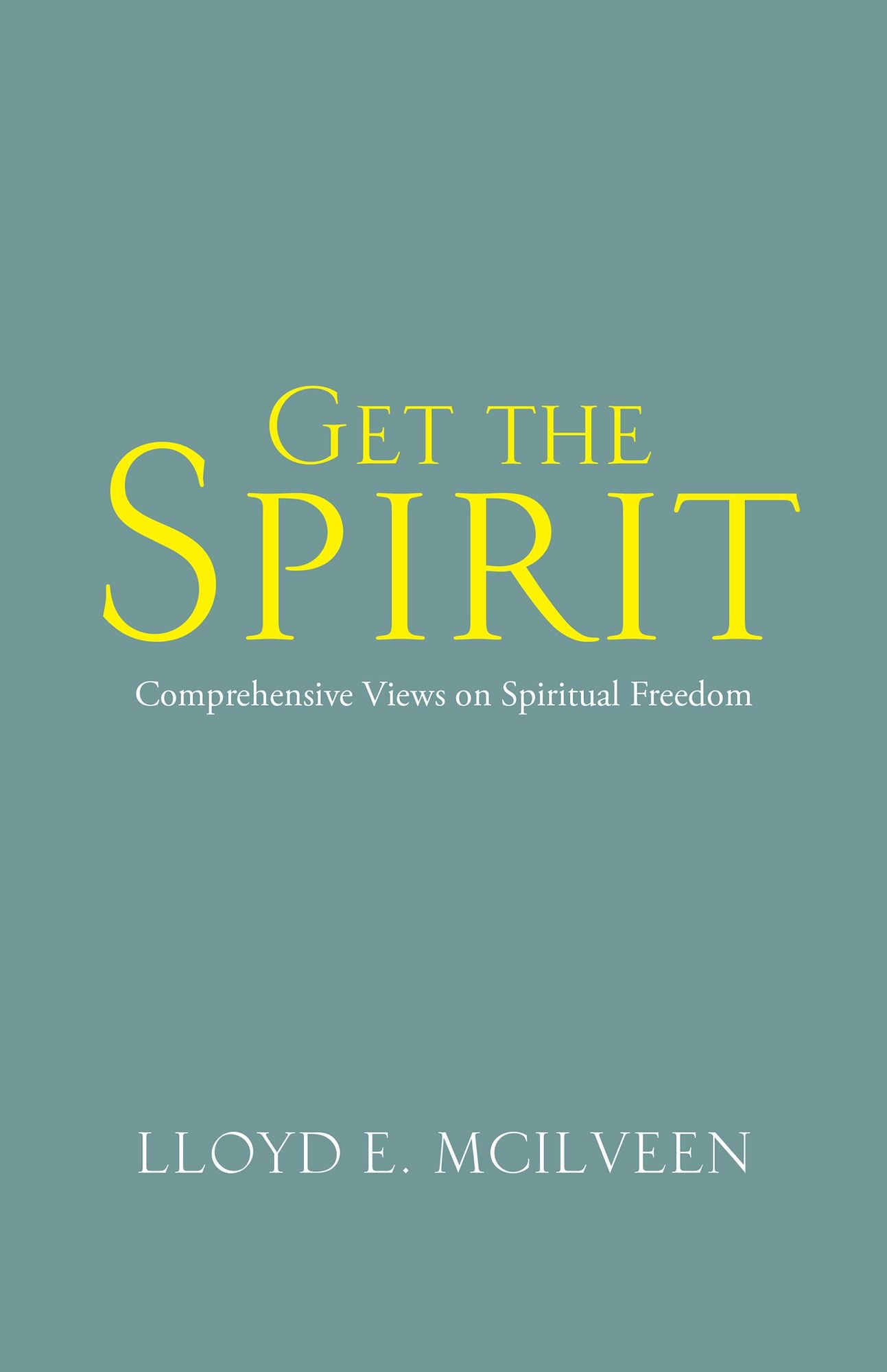 Get the Spirit: Comprehensive Views on Spiritual Freedom