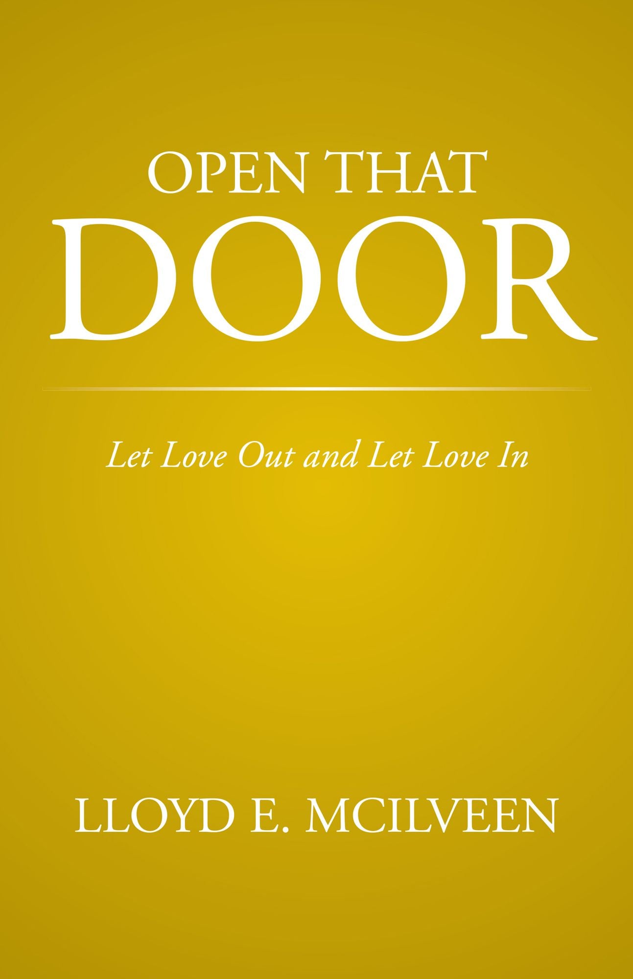 Open That Door: Let Love Out and Let Love In