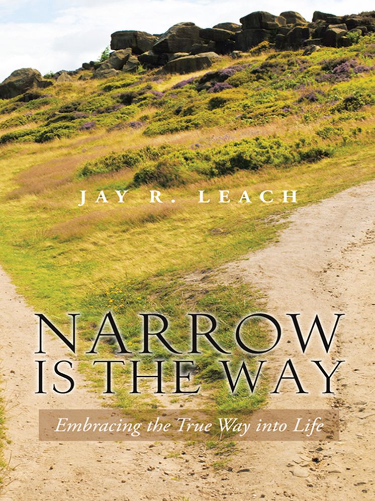 NARROW IS THE WAY: Embracing the True Way into Life