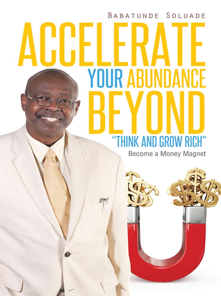 Accelerate Your Abundance Beyond "Think and Grow Rich": Become a Money Magnet