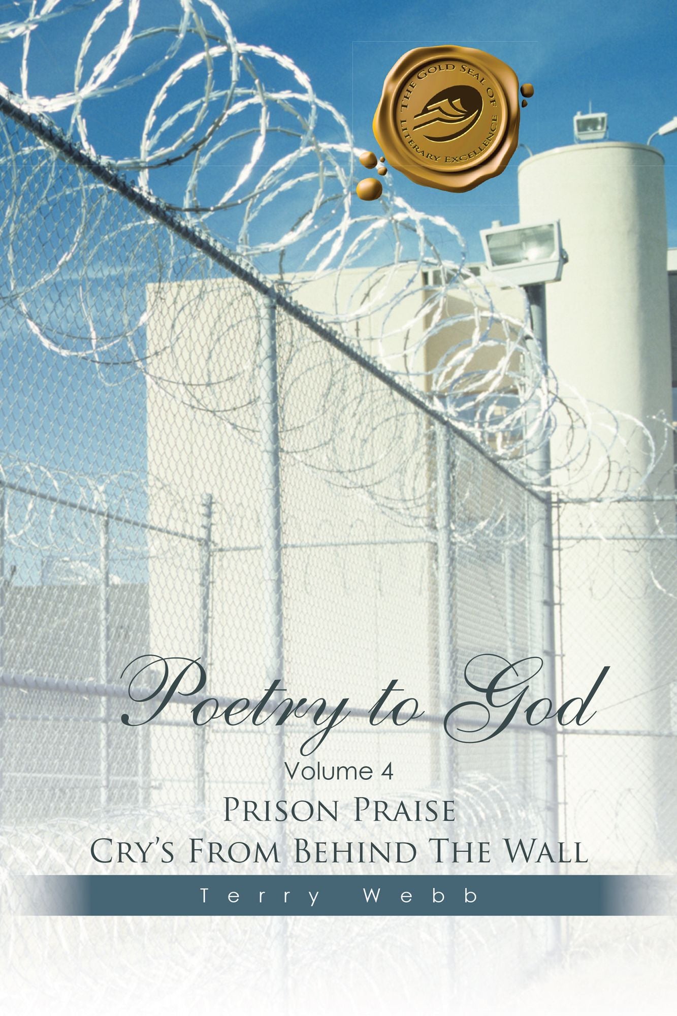 Poetry to God: Volume 4: Prison Praise Cry's From Behind The Wall