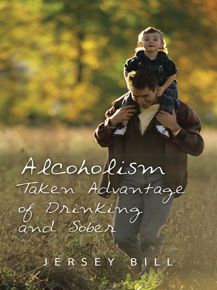 Alcoholism Taken Advantage of Drinking and Sober