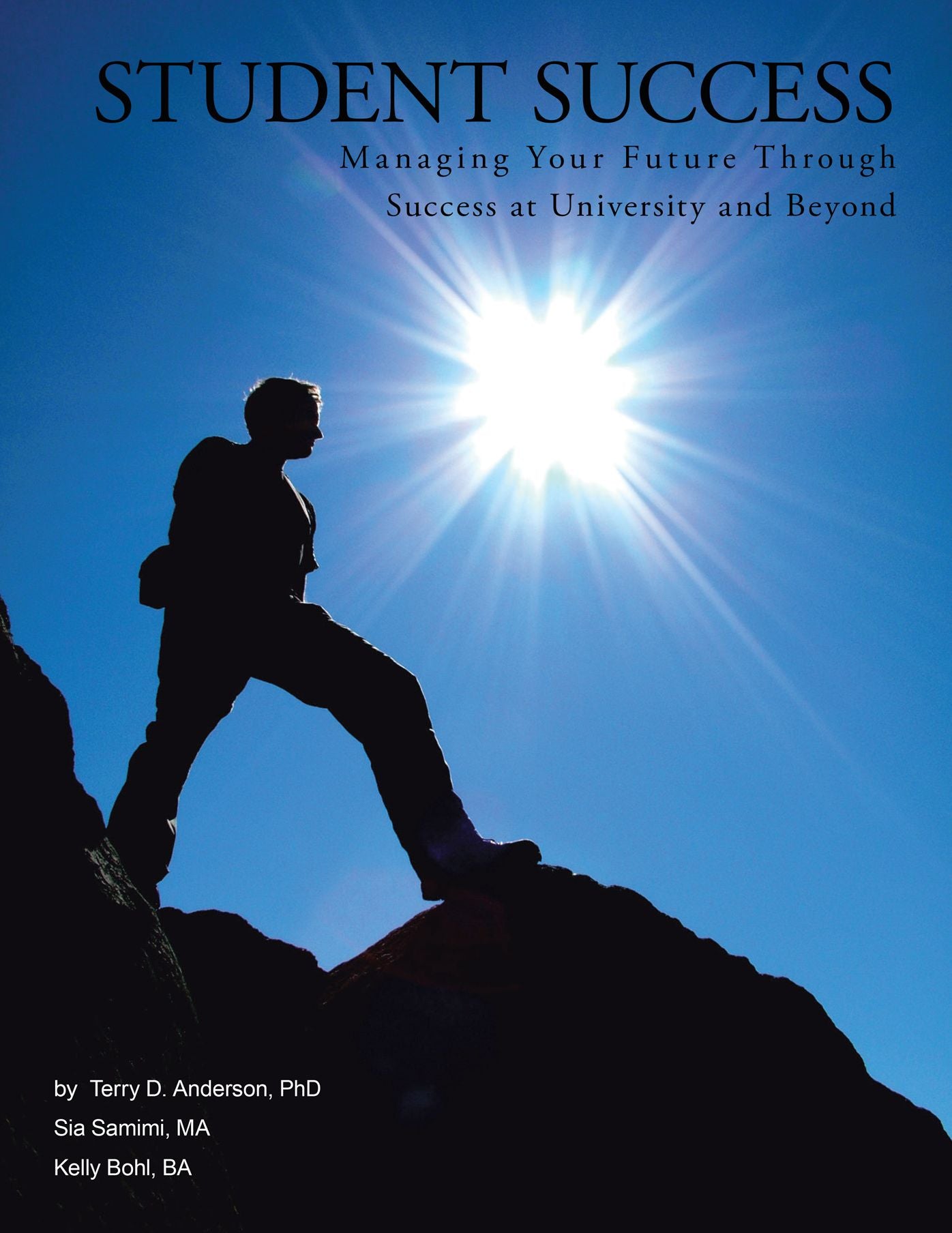 Student Success: Managing Your Future Through Success at University and Beyond