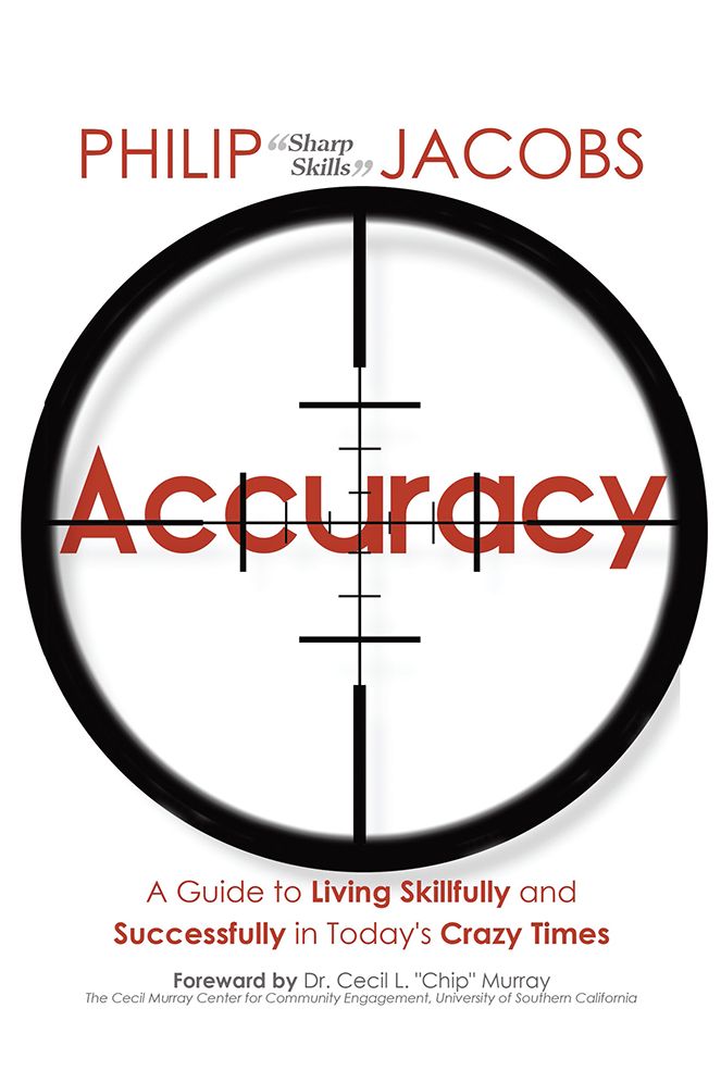 Accuracy: A Guide to Living Skillfully and Successfully in Today's Crazy Times