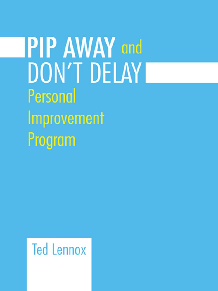 PIP AWAYand DON'T DELAY: Personal Improvement Program