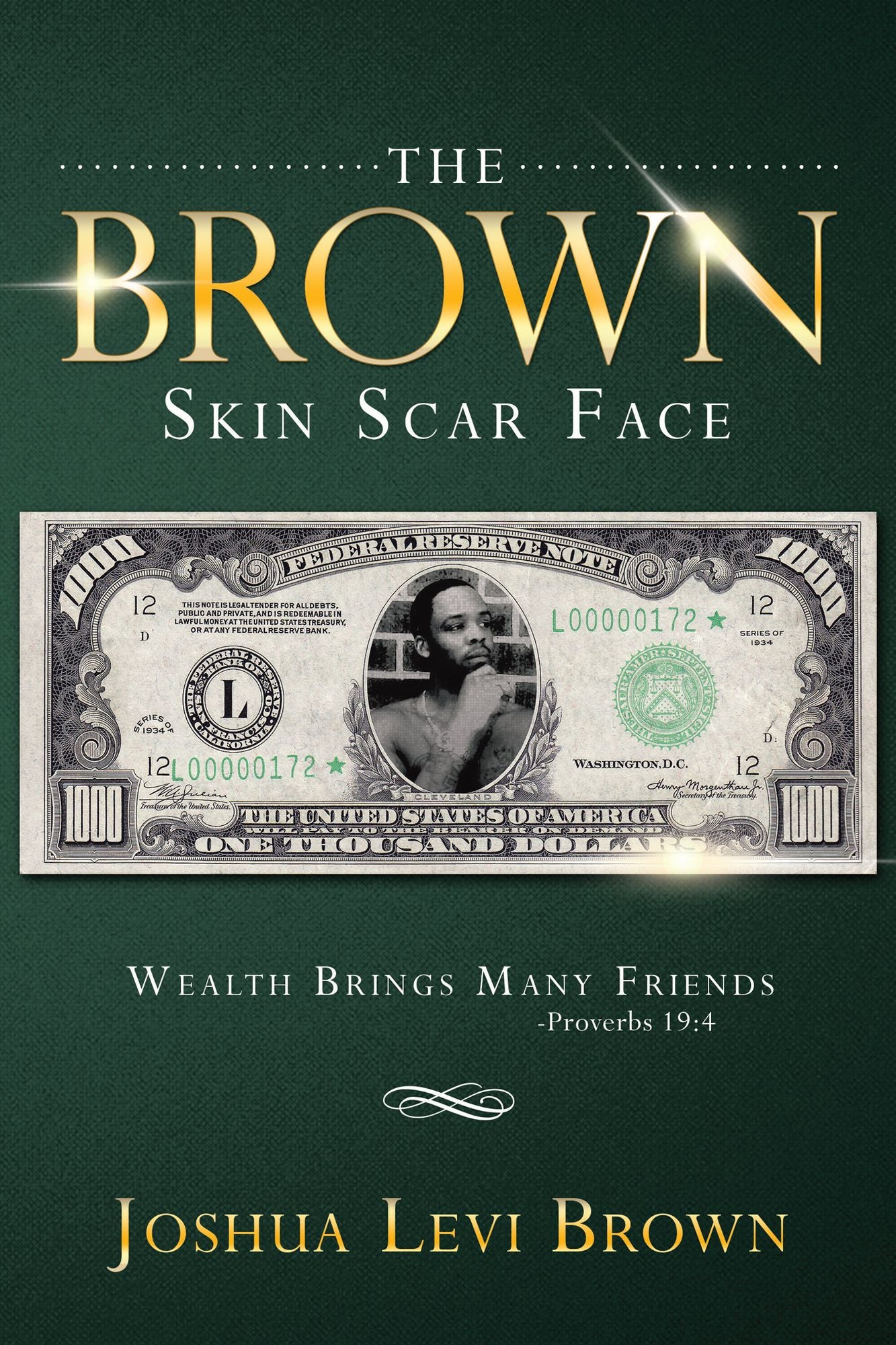 THE BROWN SKIN SCAR FACE: WEALTH BRINGS MANY FRIENDS Proverbs 19:4