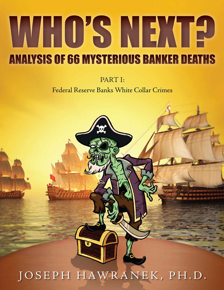 Who's Next? Analysis of 66 Mysterious Banker Deaths: Part I: FEDERAL RESERVE Banks White Collar Crimes