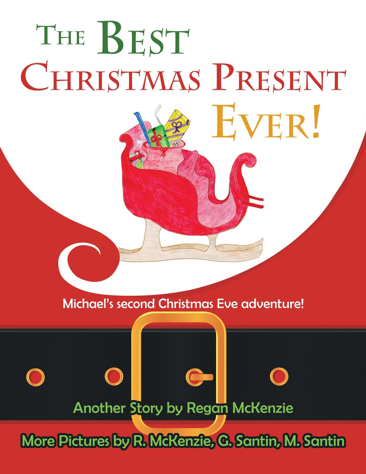 The Best Christmas Present Ever!: Michael'S Second Christmas Eve Adventure!
